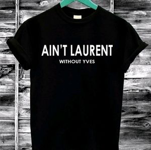 Casual T-shirt with Letters: Ain't Laurent without Yves